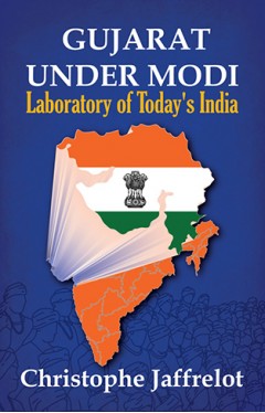 Gujarat Under Modi: Laboratory Of Today's India